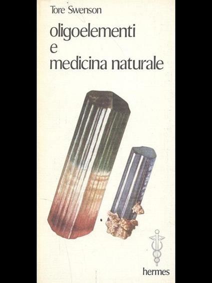 Oligoelementi e medicina naturale - Tore Swenson - copertina