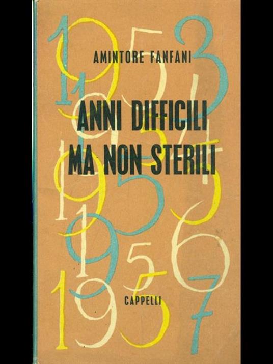 Anni difficili ma non sterili - Amintore Fanfani - 2