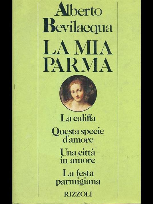 La mia Parma - Alberto Bevilacqua - copertina