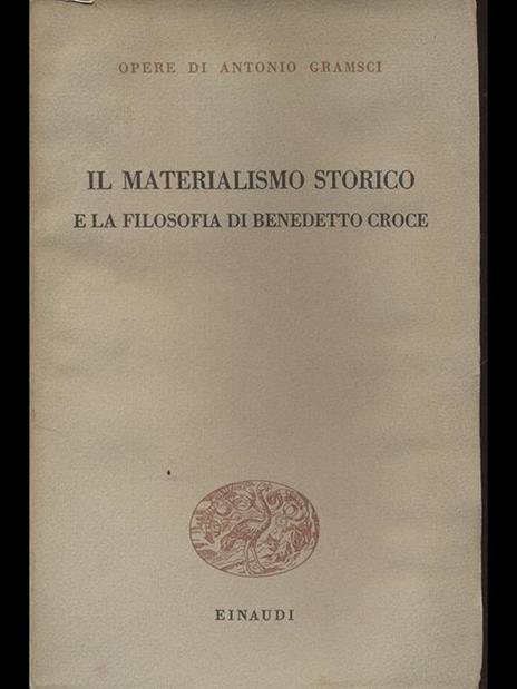 Il materialismo storico e la filosofia di Benedetto Croce - Antonio Gramsci - copertina