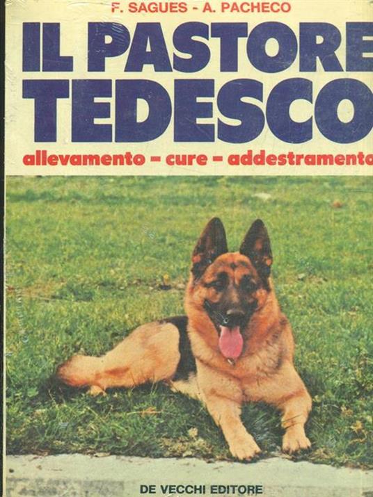 Il pastore tedesco. allevamento, cure, addestramento - copertina