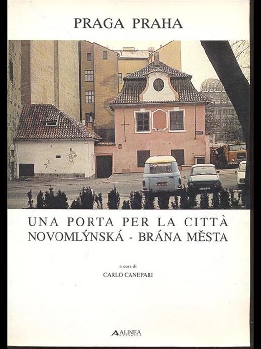 Praga Praha. Una porta perla città - Carlo Canepari - copertina