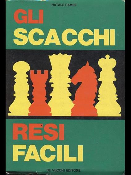 Gli scacchi resi facili - Natale Ramini - copertina
