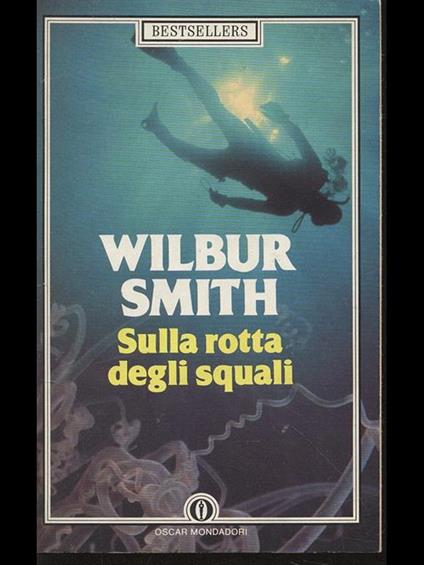 Sulla rotta degli squali - Wilbur Smith - copertina