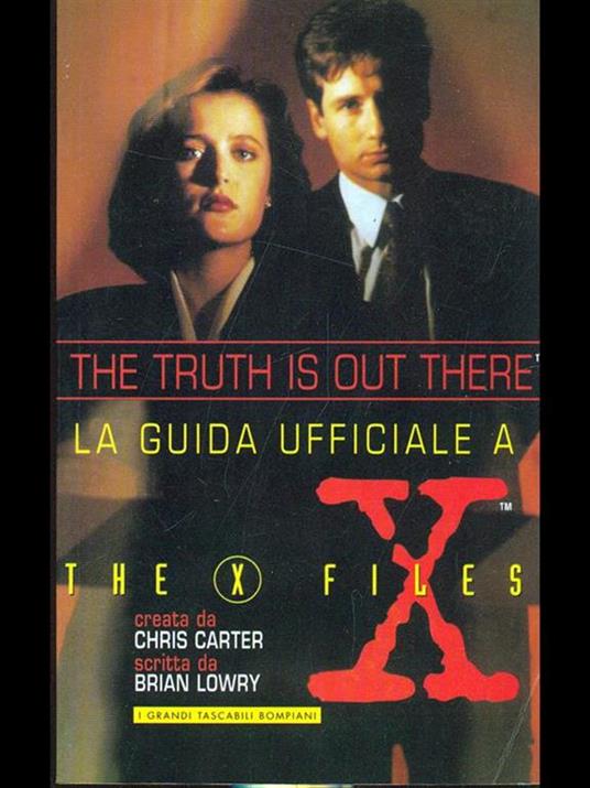 The truth is out there. La guida ufficiale a The X Files - Brian Lowry - copertina