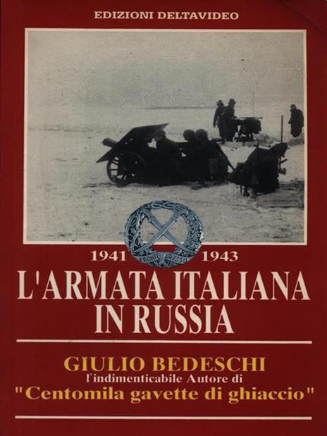 1941-1943 L'armata italiana in Russia - Giulio Bedeschi - 2