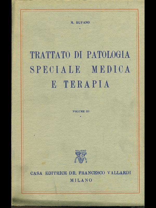 Trattato di patologia speciale medica e terapia vol. III