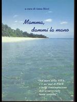 Mamma, dammi la mano