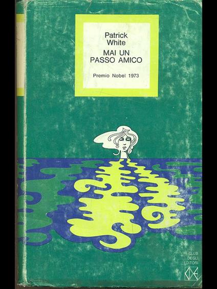 Mai un passo amico - Patrick White. - copertina