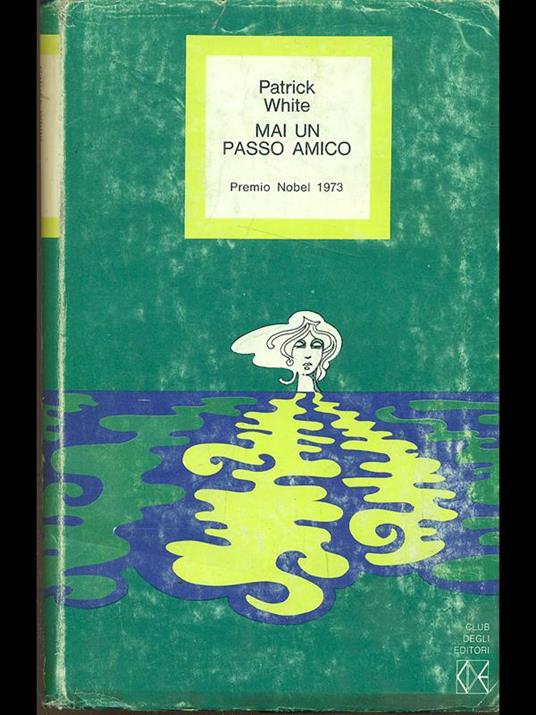 Mai un passo amico - Patrick White. - copertina
