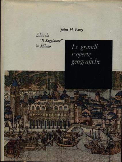 Le grandi scoperte geografiche - John H. Parry - copertina