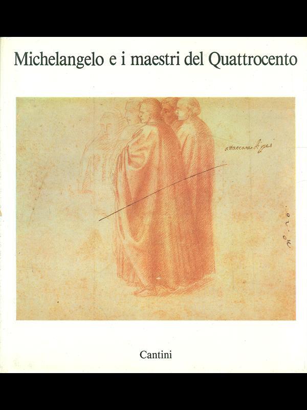 Michelangelo e i maestri del Quattrocento