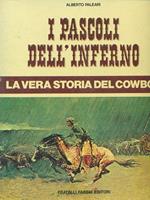 I pascoli dell'Inferno. La vera storia del cowboy