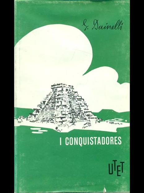 I conquistadores - Giotto Dainelli - copertina