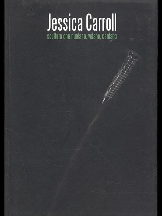 Jessica Carroll. Sculture che nuotano,volano, cantano - copertina