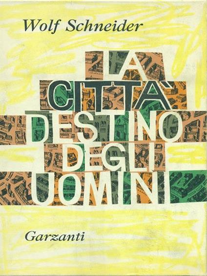 La  città destino degli uomini - W. Schneider - copertina