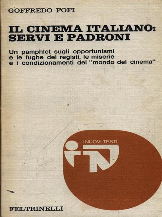 Il cinema italiano: servi e padroni - Goffredo Fofi - copertina