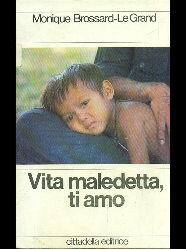 Vita maledetta, ti amo