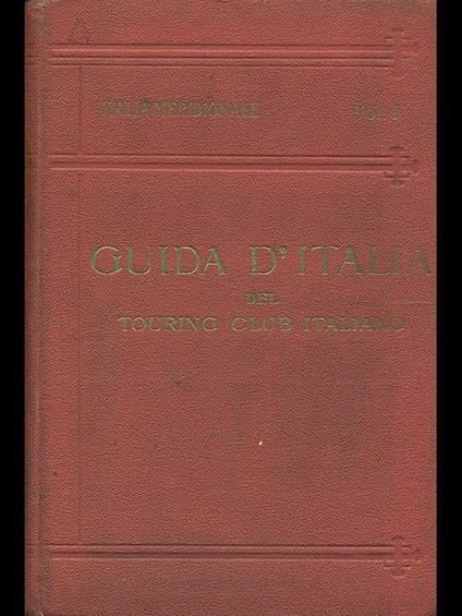 Guida d'Italia: Italia Meridionale Vol. 1 - Luigi V. Bertarelli - copertina