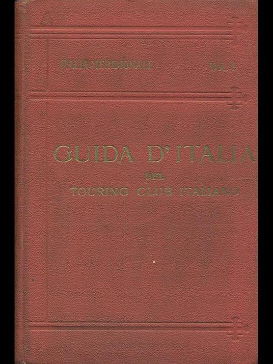 Guida d'Italia: Italia Meridionale Vol. 1 - Luigi V. Bertarelli - copertina