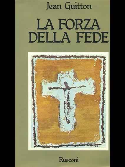 La forza della fede - Jean Guitton - copertina
