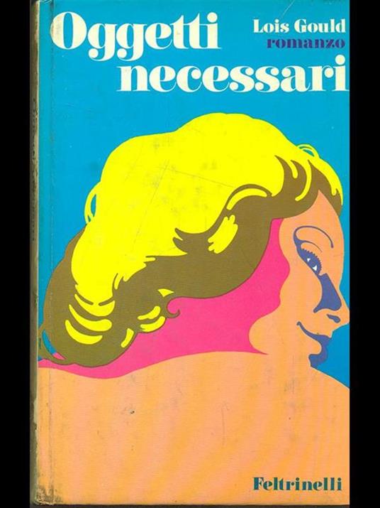 Oggetti necessari - Lois Gould - copertina