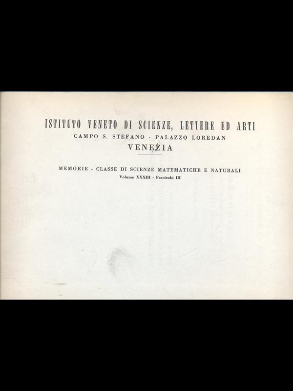 Memorie dell'Istituto Veneto. Vol. XXXIII- fasc. III. Scienze matematiche e naturali