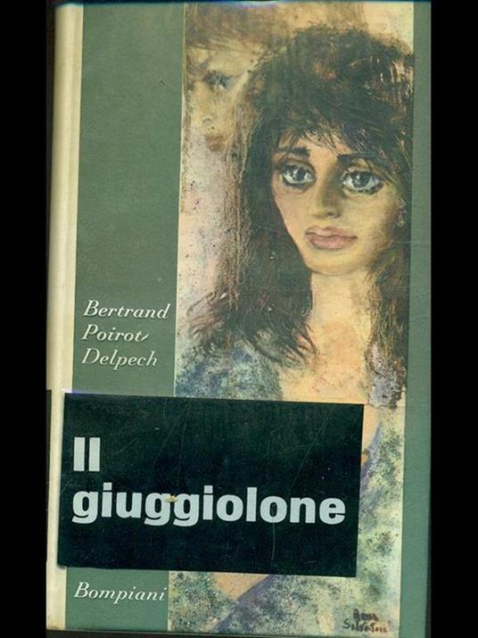 Il giuggiolone - Bertrand Poirot-Delpech - copertina