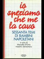 Io speriamo me la cavo