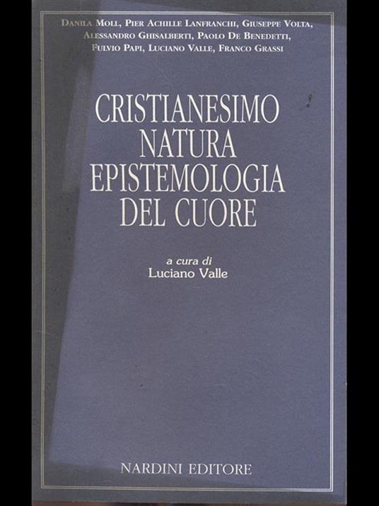 Cristianesimo natura epistemologia del cuore - Luciano Valle - copertina