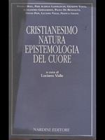 Cristianesimo natura epistemologia del cuore