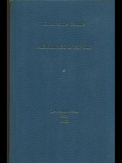 Memoires d'espoir vol. 1: Le renoveau 1958-1962 - Charles de Gaulle - copertina