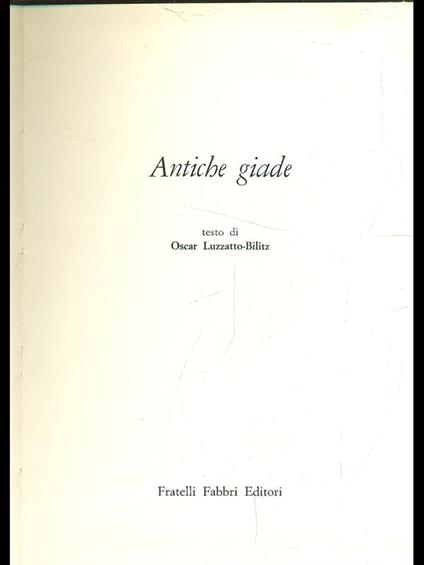 Antiche giade - Oscar Luzzatto-Bilitz. - copertina
