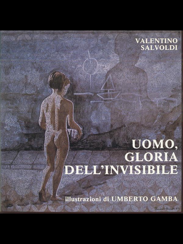 Uomo, gloria dell'invisibile