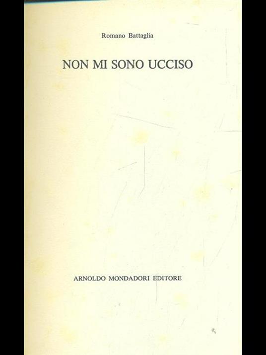 Non mi sono ucciso - Romano Battaglia - 6