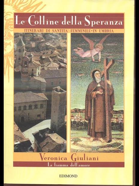 Le Colline della Speranza. Veronica Giuliani - M. Borchiellini,Cappuccine (suore) - copertina