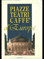 Piazze teatri caffé d'Europa