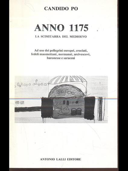 Anno 1175. La scimitarra del Medioevo - Candido Po - copertina