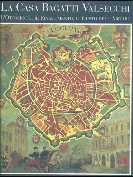 La Casa Bagatti Valsecchi. L' ootocento, il Rinascimento, il gusto dell'abitare - copertina