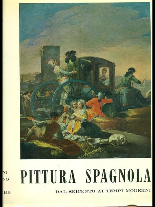 Pittura spagnola dal Seicento ai tempi moderni - Antonio Bonet Correa - 3