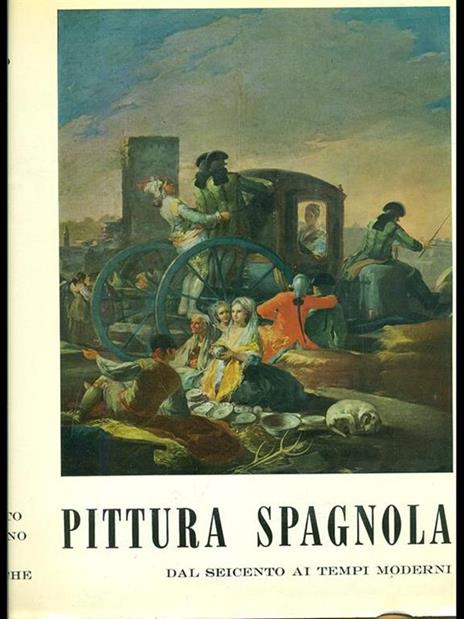 Pittura spagnola dal Seicento ai tempi moderni - Antonio Bonet Correa - 7