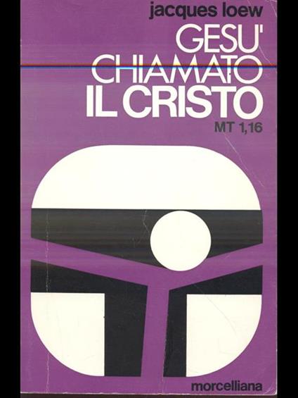 Gesù chiamato il Cristo MT 1,16 - Jacques Loew - copertina