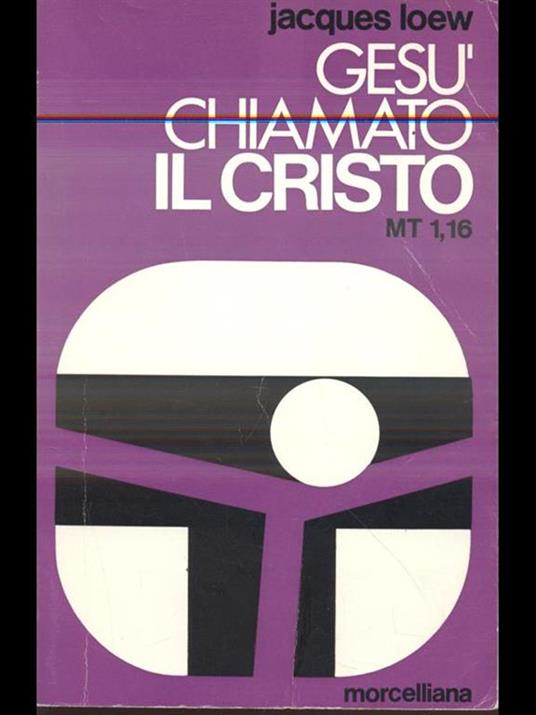 Gesù chiamato il Cristo MT 1,16 - Jacques Loew - copertina