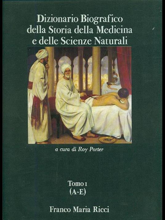 Dizionario biografico della storia della medicina e delle scienze naturali tomo I - Roy Porter - copertina
