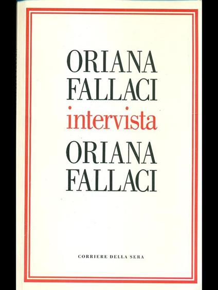 Oriana Fallaci intervista Oriana Fallaci - Oriana Fallaci - copertina