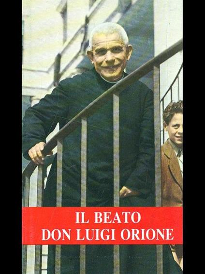 Il beato Don Luigi Orione - Luigi Orione - copertina