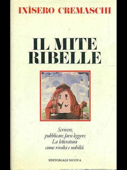 Il mite ribelle - Inisero Cremaschi - copertina