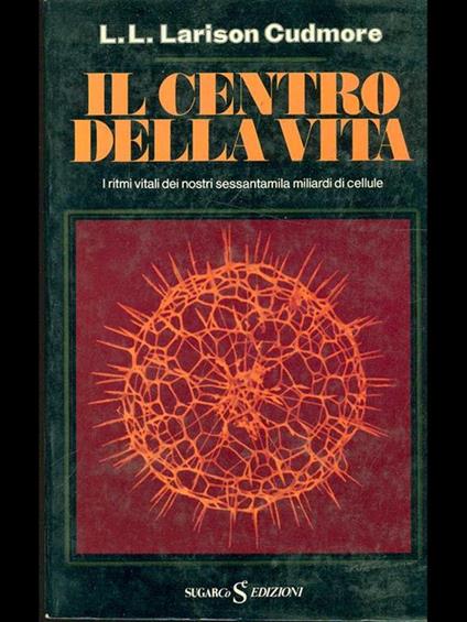 Il centro della vita - L. L. Larison Cudmore - copertina