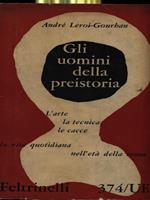 Gli uomini della preistoria di: Andrè Leroi-Gourhan