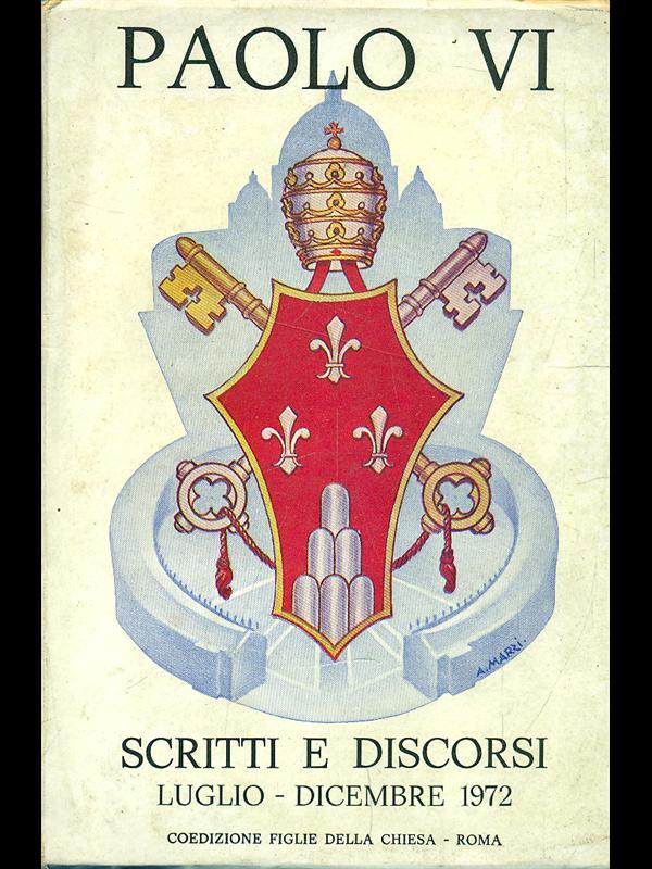 Scritti e discorsi luglio dicembre 1972